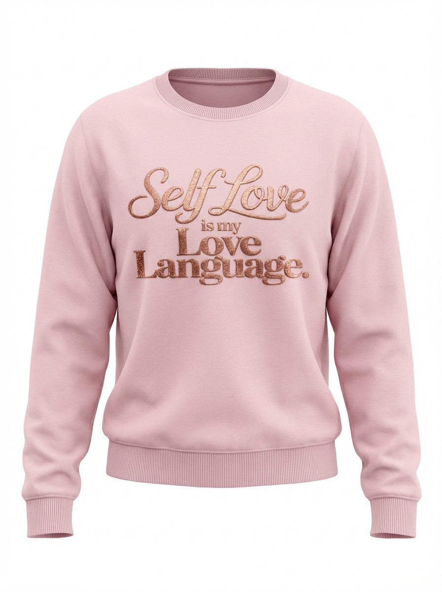 Self Love Is My Love Language — Luxe Sweatshirt